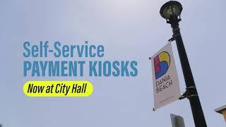 Payment Kiosks available at Dania Beach City Hall - Cash, Checks, and Credit Cards Accepted.