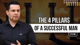 THE 4 PILLARS OF A SUCCESSFUL MAN (1/4)