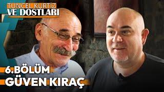 Tuncel Kurtiz ve Dostları 6. Bölüm - Güven Kıraç #tuncelkurtiz #güvenkıraç