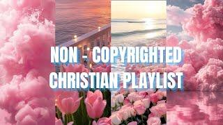 CHRISTIAN GIRL PLAYLIST| Non copyright music for vlogs, worship  , chill , workout etc