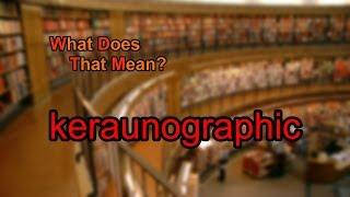 What does keraunographic mean?