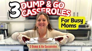 3 Dump & Go Casseroles Every Busy Mom Needs!