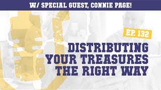 Ep. 132 | Distributing Your Treasures the Right Way w/ Connie Page