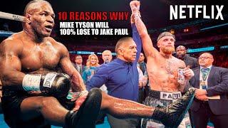 10 REASONS WHY MIKE TYSON WILL 100% LOSE TO JAKE PAUL! MIKE TYSON VS JAKE PAUL 2024