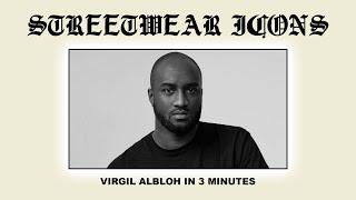 VIRGIL ABLOH IN 3 MINUTES | STREETWEAR ICONS EXPLAINED