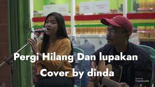 Pergi Hilang Dan lupakan | Cover by dinda ft dirumahaaja #cleankustik