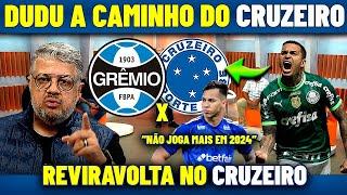 REVIRAVOLTA NO CRUZEIRO ! DUDU A CAMINHO E KAIO JORGE FORA ...! NOTICIAS DO CRUZEIRO HOJE