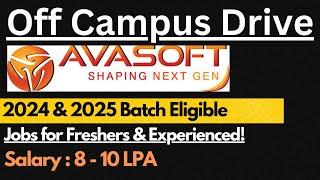 AVASOFT Off Campus drive for freshers 2024 & 2025 Batch | Salary : 8 - 10 LPA 