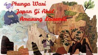 Phunga Wari | Japan Gi Ahal Amasung Lairembi | Manipuri Folktale |