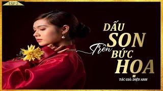 Tiểu Thuyết - DẤU SON TRÊN BỨC HỌA [TẬP 2] - Tiểu Thuyết Tình Cảm Ngọt Ngào - Diễn Đọc Lam Phương D