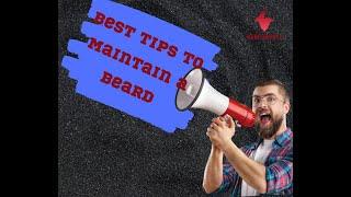 Top 7 Tips for Maintaining Your Beard | Tips For Healthy Beard