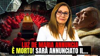  LUZ DE MARIA ANNUNCIA: LA PROFEZIA SU PAPA FRANCESCO è Quasi Avverata! Lo Confermeranno il..