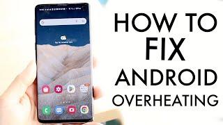 This Is How To FIX Your Android Overheating!