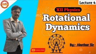 Rotational Dynamics|| Lecture 4 || Ganesha Educational Hub || Akotkar sir