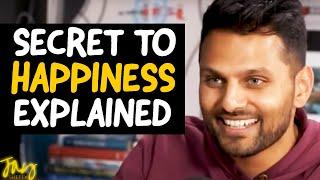 The SECRET To Living A HAPPY LIFE Is This... | Jay Shetty