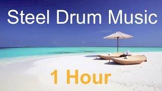 Steel Drum Music: 1 Hour of Best Steel Drum Music with Steel Drum Music Playlist