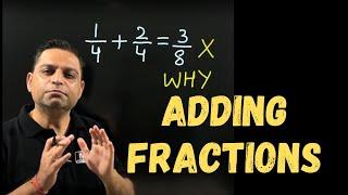 Problems While Adding Fractions | Concept Clarification | Why denominator is not added | NK Sir