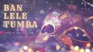 Ban Lele Tumba Video Clip | Roald Balentien