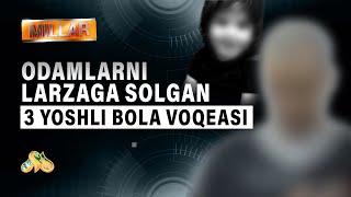 Odamlarni larzaga solgan 3 yoshli bola voqeasi "Millar"