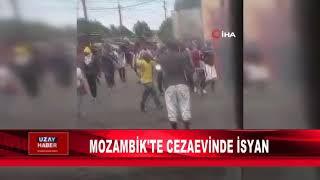 MOZAMBİK'TE CEZAEVİNDE İSYAN