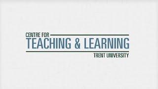 Trent University: Centre for Teaching and Learning - What We Do