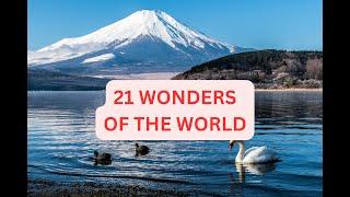 21  of the most extraordinary wonders this world:  A Cinematic Journey