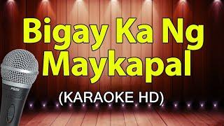 Bigay Ka Ng Maykapal - KARAOKE HD