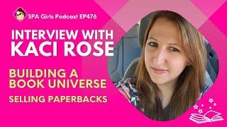 Earning Six Figures through Universal World Building - with Kaci Rose, Romance Author