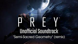 [Prey Soundtrack] Semi-Sacred Geometry (female/male mix)