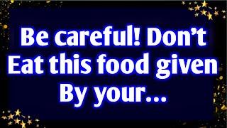 ️ Be careful! Don't eat this food given by your…  prophetic word | prophetic word for today.