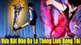 Full Phần 1-3 | Vừa Bắt Đầu Đã Là Chiến Thần Thống Lĩnh Bóng Tối | Review Truyện