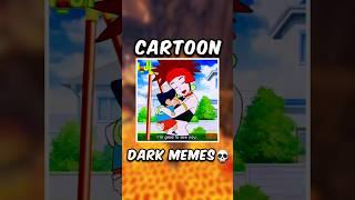 Cartoon Dark Memes(Part 5)