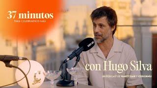 37 minutos para celebrarnos más (con Hugo Silva) | Un podcast de Vanity Fair con Codorníu