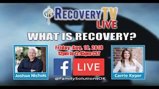 RecoveryTV LIVE [S1E1]: What Is Recovery?