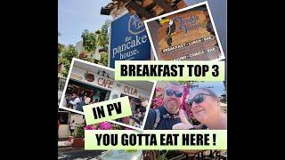 Top 3 Breakfast Restaurants Puerto Vallarta - You gotta eat here !