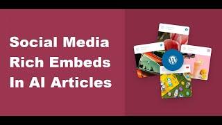 Social Media Rich Embeds In Articles Created By Aiomatic