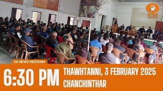 DD News Mizoram Chanchinthar | 3 February 2025 | 6:30 PM