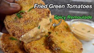 Crispy Southern Fried Green Tomatoes Recipe w/ Homemade Spicy Remoulade Dipping Sauce