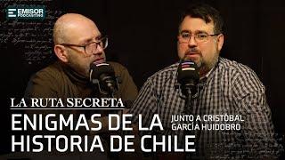 Enigmas de la Historia de Chile ft. Cristóbal García-Huidobro | La Ruta Secreta con Francisco Ortega