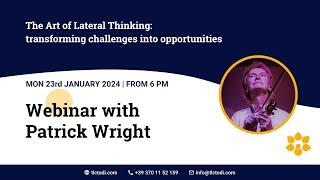 Webinar: The art of Lateral Thinking - Patrick Wright