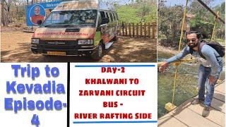 Kevadia- Khalwani To Zirwani Bus Circuit | Khalwani Eco Tourism | River Rafting | Sea plan | Ep - 4