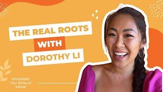 The Real Roots with Dorothy Li at Founders You Should Know