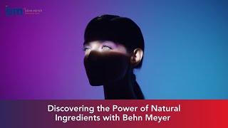 Discovering the Power of Natural Personal Care, Home Care & Pharma Ingredients with Behn Meyer