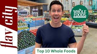 Top 10 Things To Buy At Whole Foods 2024