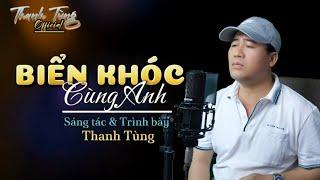 Sáng tác mới - Biển Khóc Cùng Anh - Thanh Tùng ️ Biển khóc chiều nay em ơi biển khóc