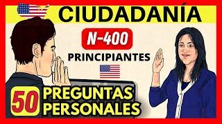 50 PREGUNTAS PERSONALES de la entrevista de ciudadanía americana para principiantes N-400 EXPLICADAS