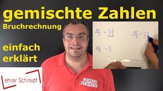 gemischte Zahlen | Bruchrechnung - einfach erklärt | Mathematik | Lehrerschmidt