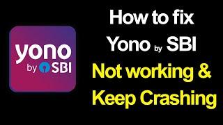 How to fix Yono SBI app keep crashing? Yono SBI app not working issue? // Smart Enough