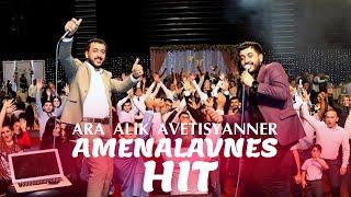 Ara Alik Avetisyanner - AMENALAVNES | HIT | Official Music Video