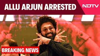 Allu Arjun Arrest | Allu Arjun Arrested Days After Woman Killed In Stampede At 'pushpa 2' Screening